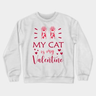 My Cat Is My Valentine Cute Cat's Feet Design For Couples Crewneck Sweatshirt